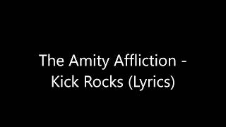 The Amity Affliction - Kick Rocks (Lyrics)