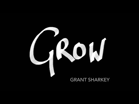 Grow - Grant Sharkey