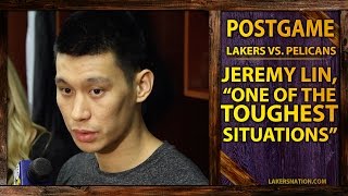 Lakers Vs. Pelicans: Jeremy Lin, "One Of The Toughest Situations I've Been In"