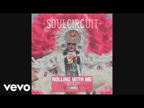 SoulCircuit - Rolling With Me (I Got Love) (Tazer remix) (Audio) ft. Maverick Sabre