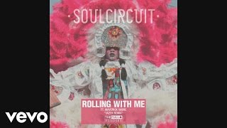 SoulCircuit - Rolling With Me (I Got Love) (Tazer remix) (Audio) ft. Maverick Sabre