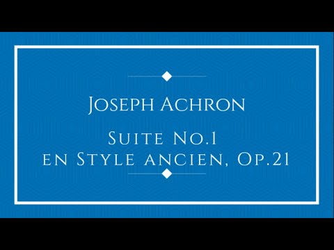 Joseph Achron - Suite No.1 en Style ancien, Op.21