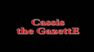 Cassis  the GazettE Acoustic version  ガゼット