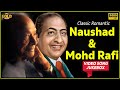 Naushad Mohd Rafi S Classic Romantic Video Songs Jukebox Legendary Naushad Mohd Rafi