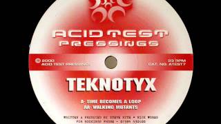 Teknotyx - Time Becomes A Loop [ATEST 07]