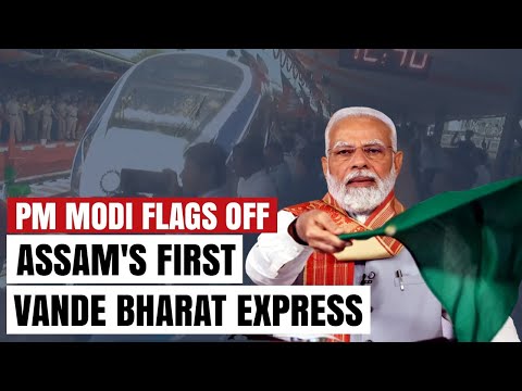 PM Modi flags off Assam's first Vande Bharat Express