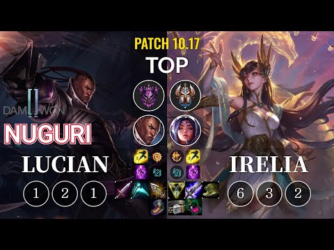 DWG Nuguri Lucian vs Irelia Top - KR Patch 10.17