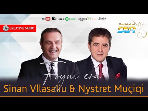 Sinan Vllasaliu & Nystret  Muciqi - Fryni era