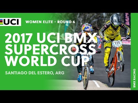 2017 UCI BMX Supercross World Cup - Santiago del Estero (ARG) / Round 6 Women