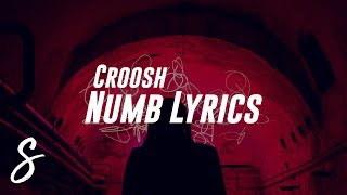 Croosh - Numb (Lyrics / Lyric Video)
