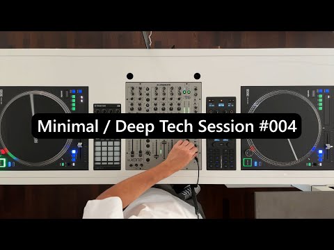 Minimal / Deep Tech Session #004