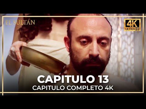 El Sultán | Capitulo 13 Completo (4K)