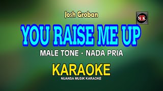 Download lagu YOU RAISE ME UP [ KARAOKE | MALE KEY ] - JOSH GROBAN@nuansamusikkaraoke mp3