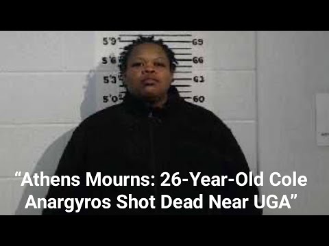 Tragic Shooting in Athens: 26-Year-Old Cole Anargyros Dies Near UGA Campus