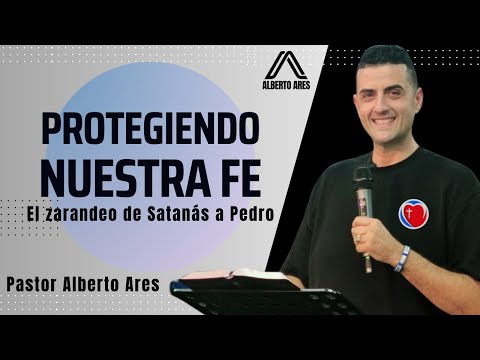Protegiendo nuestra Fe, El Zarandeo a Pedro - Pastor Alberto Ares - Centro Evangélico Vida Nueva  
