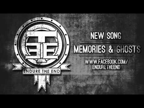 Endure The End - Memories & Ghosts