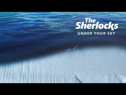 The Sherlocks - Under Your Sky (Official Audio)