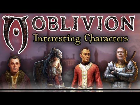 Oblivion's Interesting Characters & Their Stories - The Elder Scrolls Lore Collection