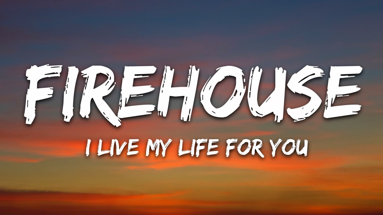 Firehouse - I Live My Life For You (Lyrics)
