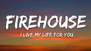 Download lagu Firehouse - I Live My Life For You (Lyrics) mp3
