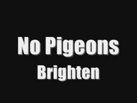 No Pigeons Brighten