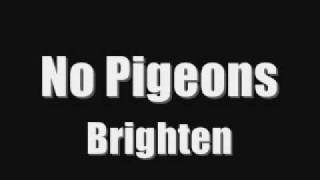 No Pigeons Brighten