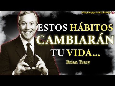 Los 10 HÁBITOS que CAMBIARÁN tu Vida 🧠🔥 | Brian Tracy