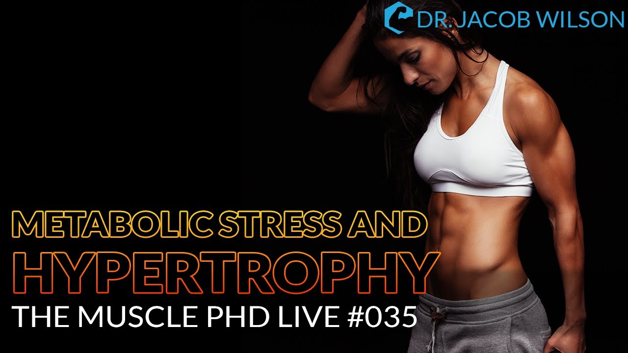 The Muscle PhD Academy Live #035: Metabolic Stress and Muscle Hypertrophy