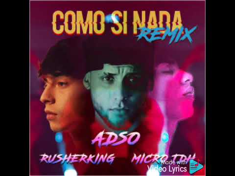 Adso , Rusherking & Micro Tdh - Como Si Nada Remix | Audio