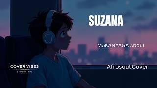 Download lagu COVER VIBES STUDIO:  SUZANA BY MAKANYAGA Abdul { Afrosoul cover } mp3