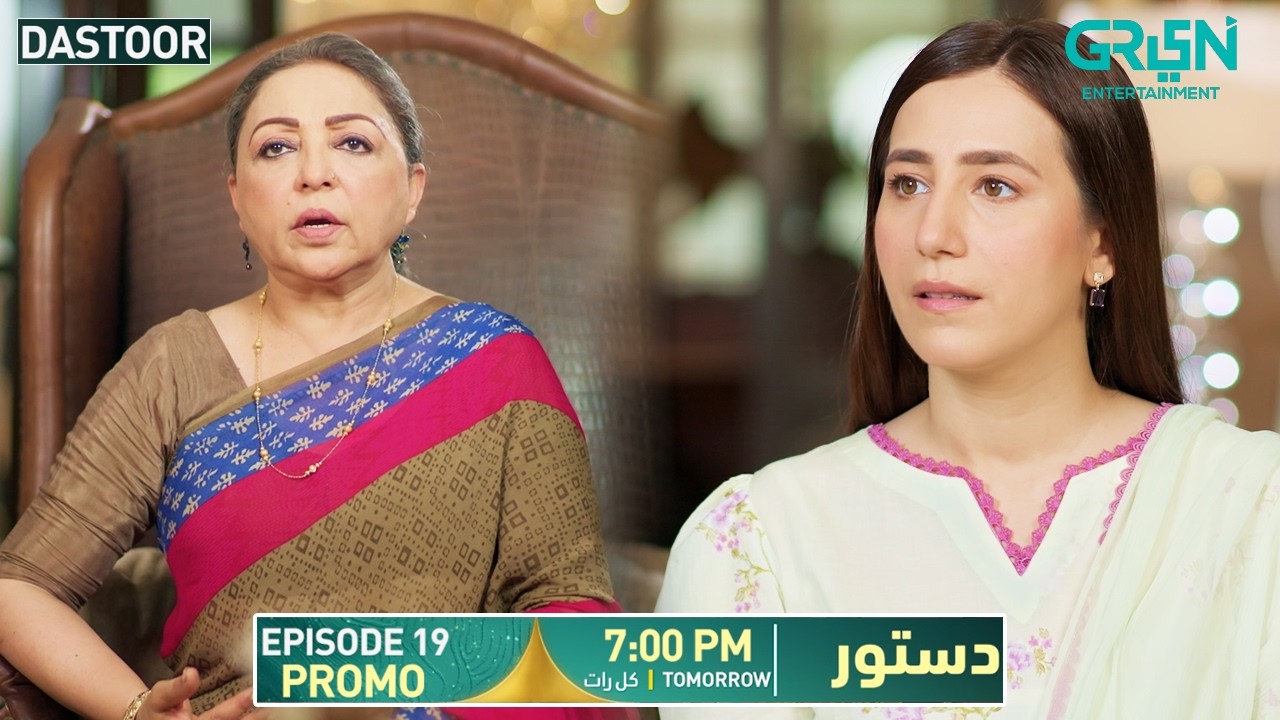 Dastoor Episode 19 Promo | Tomorrow At 7:00 PM | Only on Green TV Entertainment