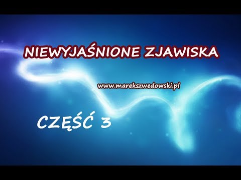 Niewyjaśnione zjawiska - cz.3