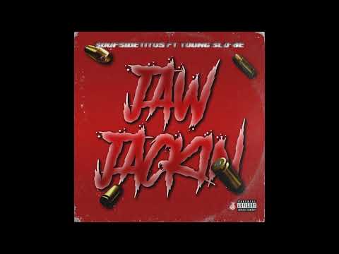 Jaw Jackin' (feat. Young Slo-be & Soufside Titus)