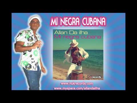 Allan da ilha - Mi negra cubana