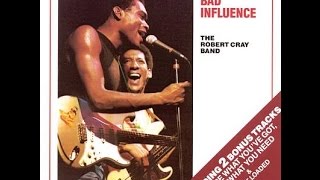 Robert Cray   Bad Influence