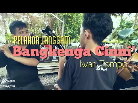 Bangkenga Cini' - Iwan Tompo cover pelakor langgam lirik #cover #lagumakassar