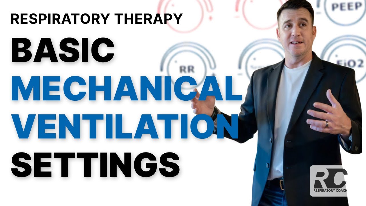 Respiratory Therapy - Basic Settings for Mechanical Ventilation