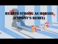 Hearts Strong as Horses (CyPony's Remix) 