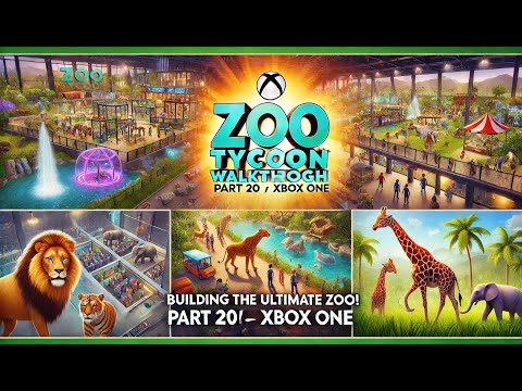 Zoo Tycoon Walkthrough 🦁 Building the Ultimate Zoo! (Part 20 | Xbox One)