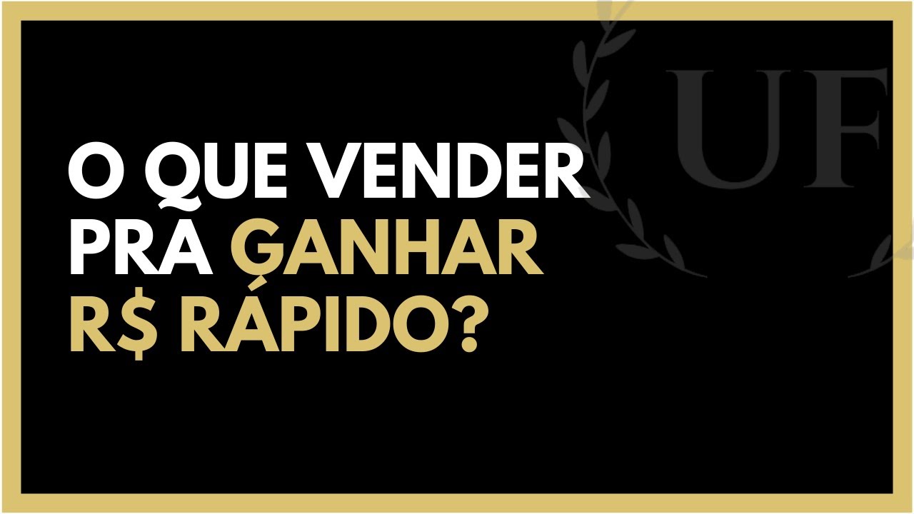 Descubra O Que VENDER Para GANHAR DINHEIRO RÁPIDO! Atualizado 2020.