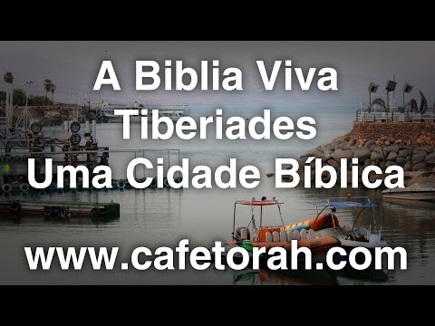 Tiberiades a P&eacute;rola do Mar da Galileia - Tiberias the Pearl of Sea of Galilee