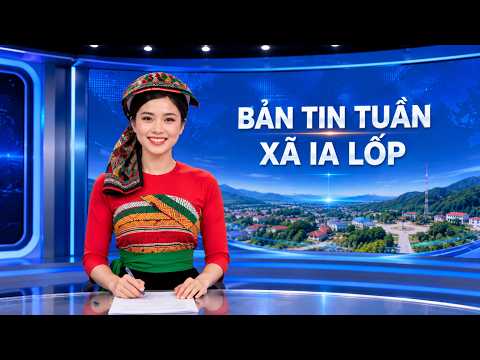 ban-tin-tuan-3-thang-7-xa-ia-lop