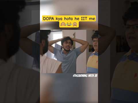 DOPA kya hota he IIT me🙉😂🙊#motivation#hosteldaze #webseries#bollywood#shorts