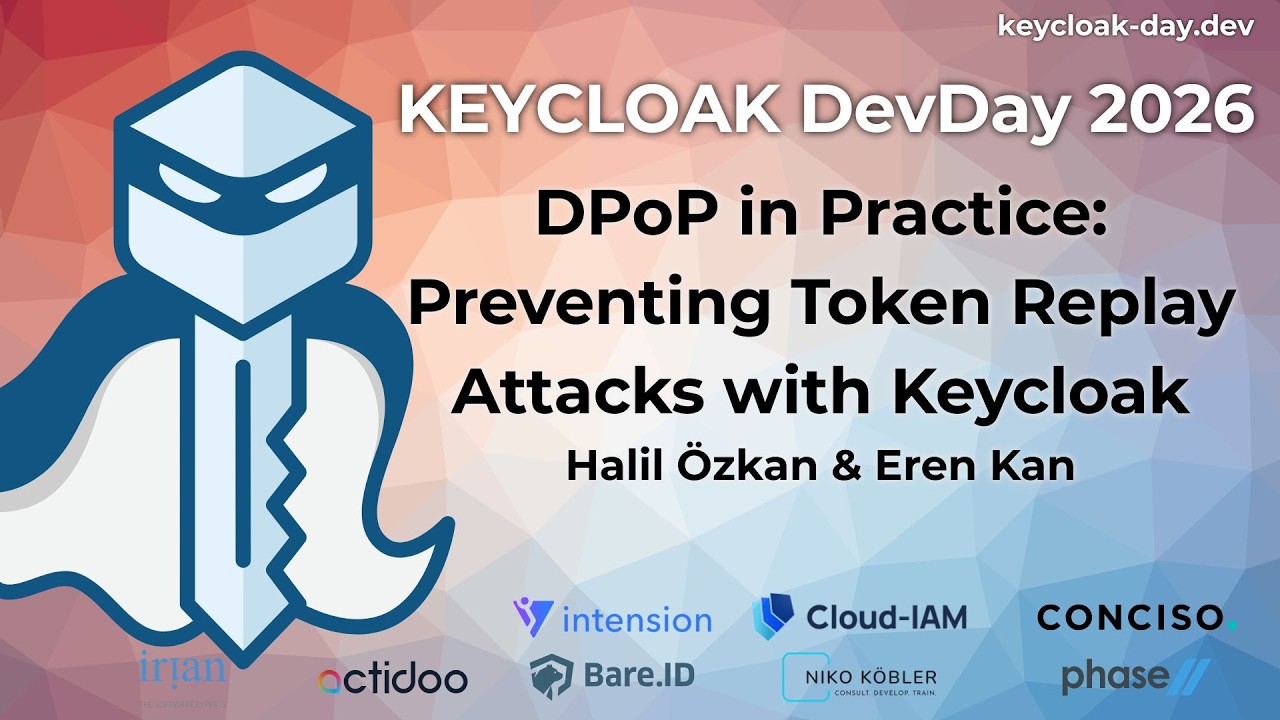 #KEYCLOAK DevDay 2026: DPoP in Practice: Preventing Token Replay Attacks | Halil Özkan & Eren Kan