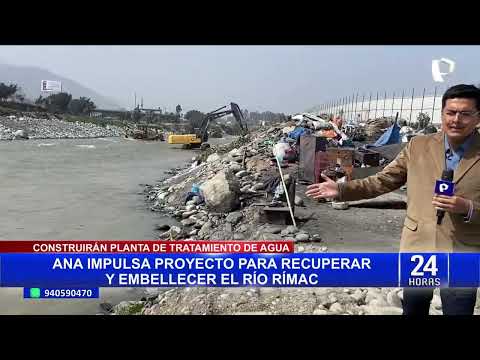 ANA sobre proyecto para recuperar río Rímac: “Las obras comenzarían en 2026”