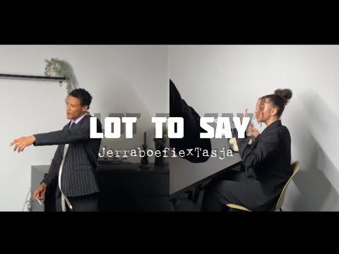 JerraBoefie x Tasja - LOT TO SAY