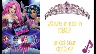 Barbie in Rock &#39;n Royals - Unlock Your Dreams w/lyrics
