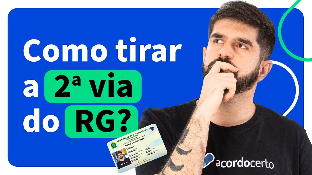 Como Tirar a Segunda Via do RG? Quais São os Documentos para Emitir 2ª Via do RG? - Acordo Certo