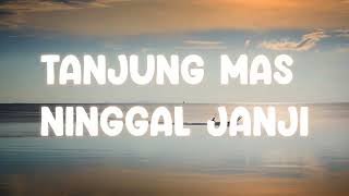 Download lagu TANJUNG MAS NINGGAL JANJI || lirik & cover( woro widowati ) mp3 Download lagu TANJUNG MAS NINGGAL JANJI || lirik & cover( woro widowati ) mp3