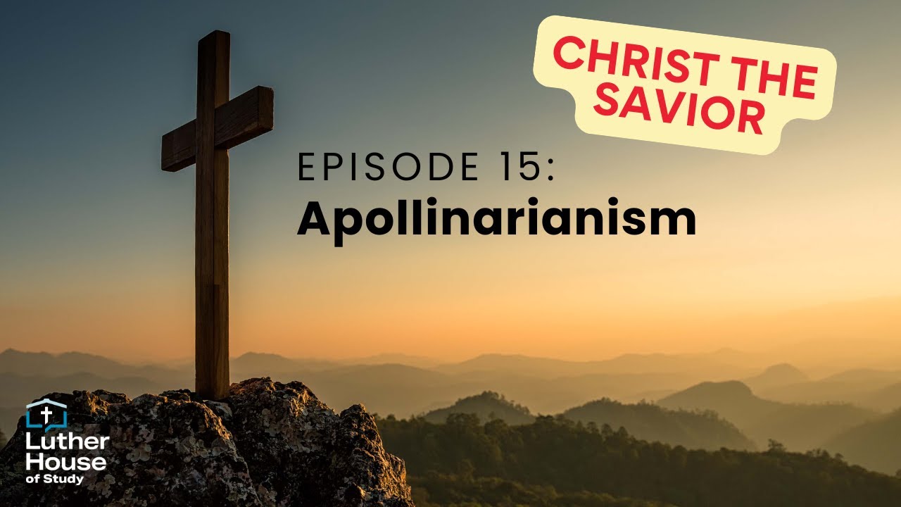 Ep. 15 - Apollinarianism